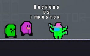 Hackers vs Impostors - Monster Battle Adventure